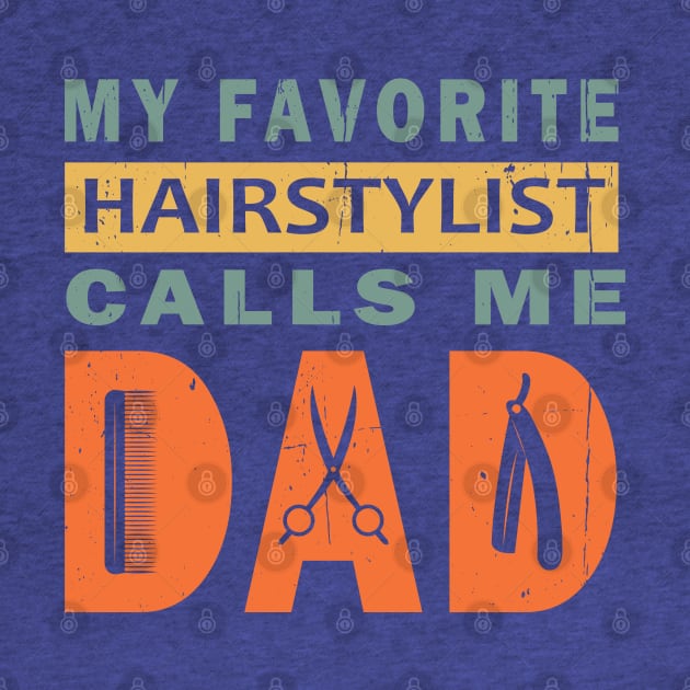 My Favorite Hairstylist Calls Me Dad by ArticArtac